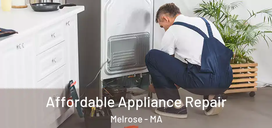 Affordable Appliance Repair Melrose - MA
