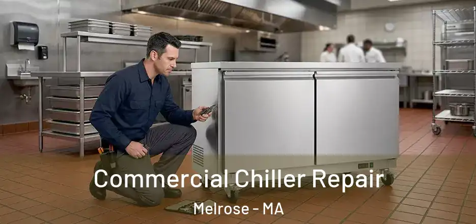 Commercial Chiller Repair Melrose - MA