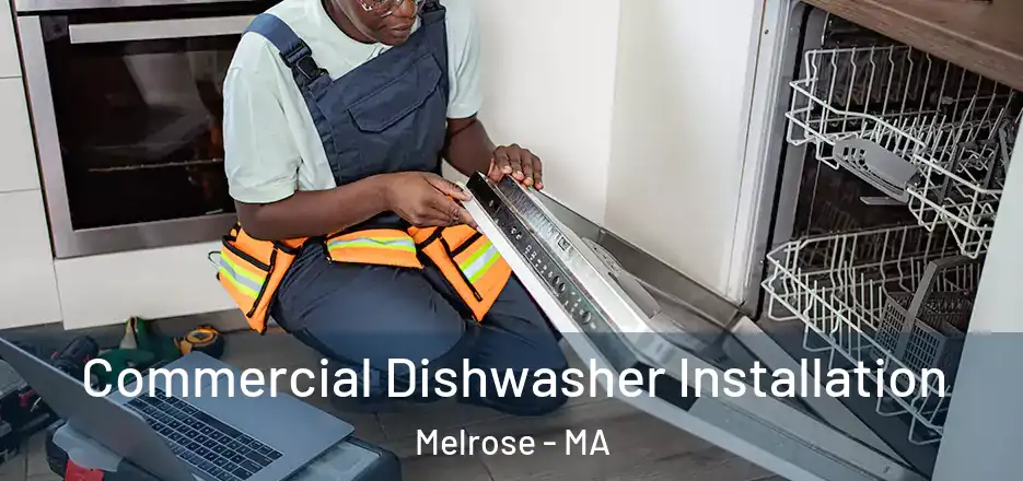 Commercial Dishwasher Installation Melrose - MA