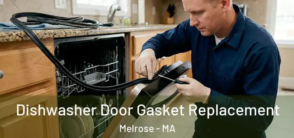 Dishwasher Door Gasket Replacement Melrose - MA