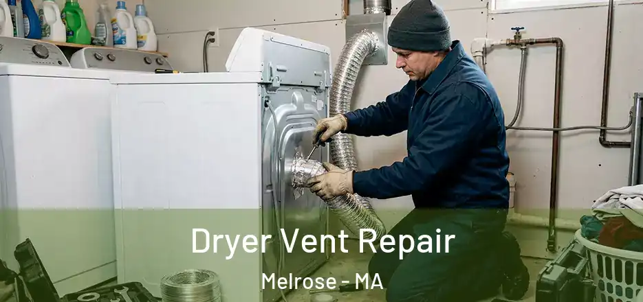 Dryer Vent Repair Melrose - MA