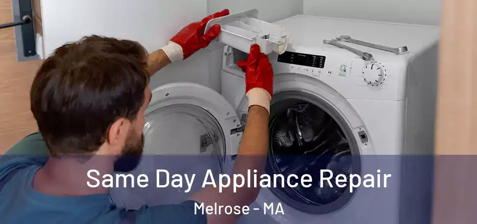 Same Day Appliance Repair Melrose - MA