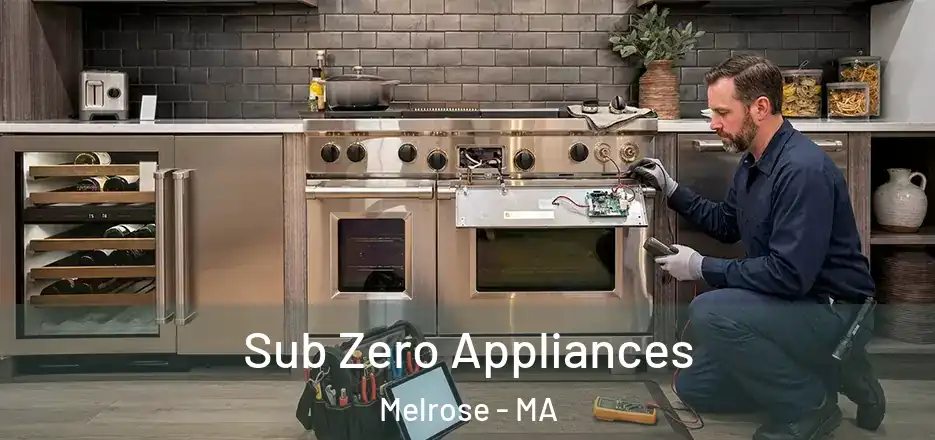 Sub Zero Appliances Melrose - MA