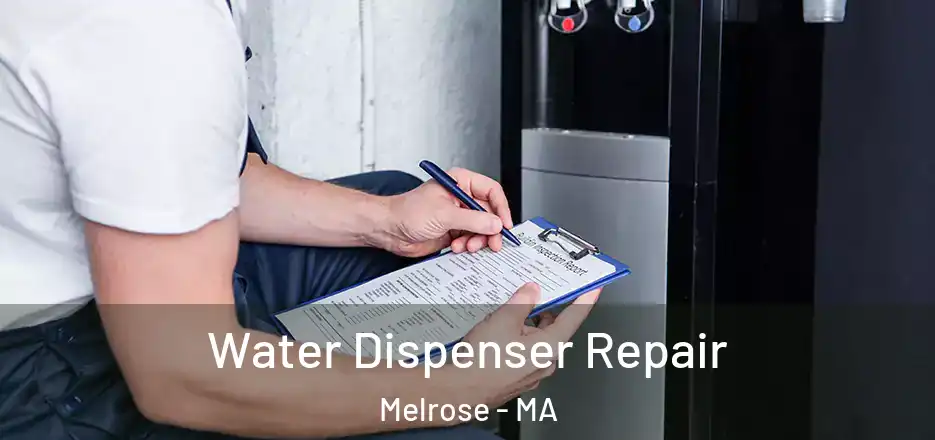 Water Dispenser Repair Melrose - MA